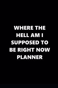 2020 Weekly Planner Funny Humorous Where Hell Supposed To Be Planner