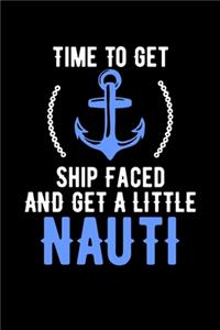 Time To Get Shipfaced And A Little Nauti