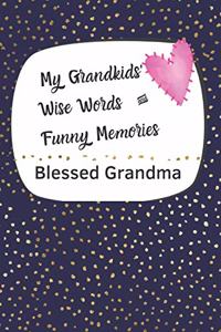 My Grandkids' Wise Words and Funny Memories Blessed Grandma