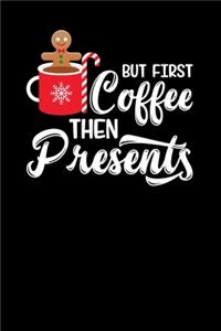 But First Coffee Then Presents