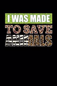 I Was Made To Save Animals