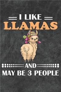 I Like Llamas And May Be 3 People