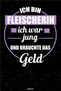 Ich bin Fleischerin ich war jung und brauchte das Geld Notizbuch