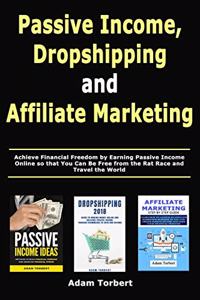 Passive Income, Dropshipping and Affiliate Marketing