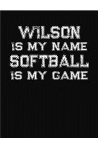 Wilson Is My Name Softball Is My Game