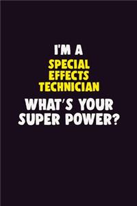 I'M A Special Effects Technician, What's Your Super Power?