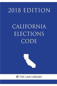 California Elections Code (2018 Edition)