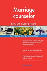 Marriage counselor RED-HOT Career Guide; 2577 REAL Interview Questions