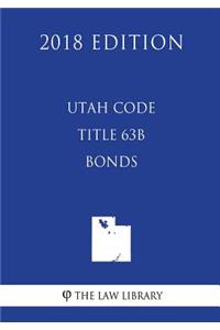 Utah Code - Title 63B - Bonds (2018 Edition)