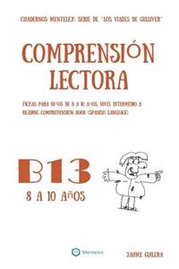 Cuadernos de comprensión lectora para niños de 8 a 10 años.: Nivel Intermedio B-13. Los viajes de Gulliver.