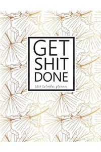 Get Shit Done 2019 Calendar Planner