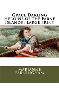 Grace Darling Heroine of the Farne Islands
