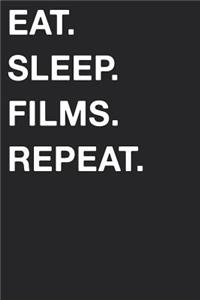 Eat Sleep Films Repeat