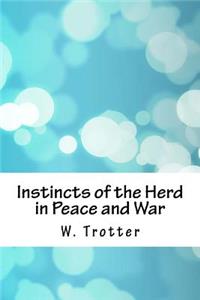 Instincts of the Herd in Peace and War