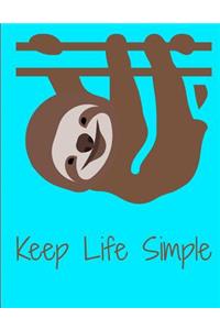 Keep Life Simple Smiling Sloth Notebook Journal 150 Page College Ruled Pages 8.5 X 11