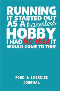 Running It Started Out as a Harmless Hobby I Had No Idea It Would Come to This