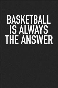 Basketball Is Always the Answer