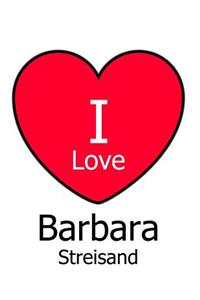 I Love Barbara Streisand