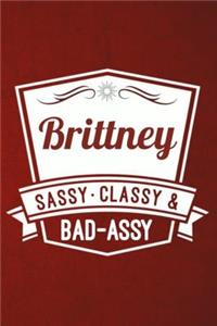 Brittney: Sassy Classy & Bad-Assy Personalized Notebook and Journal