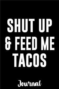 Shut Up & Feed Me Tacos Journal