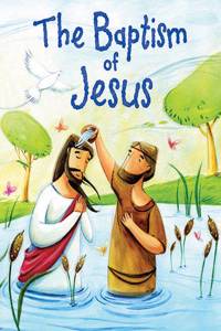 My First Bible Stories (New Testament): The Baptism of Jesus