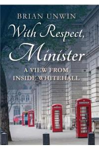 With Respect, Minister