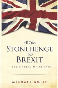 From Stonehenge to Brexit
