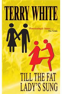 Till The Fat Lady's Sung