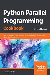 Python Parallel Programming Cookbook- Second Edition