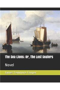 The Sea Lions; Or, the Lost Sealers