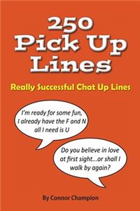 250 Pick Up Lines: Great Collection of Successful Chat Up Lines