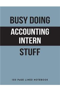 Busy Doing Accounting Intern Stuff