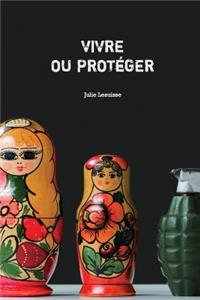 Vivre ou Protéger