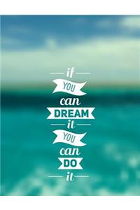 If You Can Dream It You Can Do It