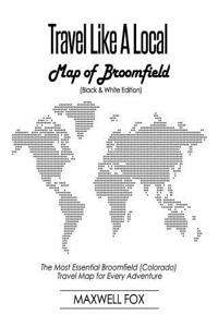 Travel Like a Local - Map of Broomfield (Colorado) (Black and White Edition)