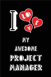 I Love My Awesome Project Manager