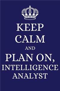 Keep Calm and Plan on Intelligence Analyst