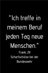 Ich Treffe in Meinem Beruf Jeden Tag Neue Menschen. Frank 29, Scharfschütze Bei Der Bundeswehr