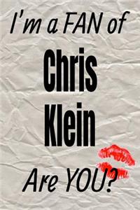 I'm a Fan of Chris Klein Are You? Creative Writing Lined Journal