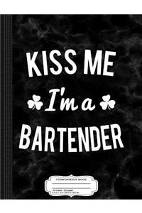 Kiss Me I'm a Bartender Composition Notebook