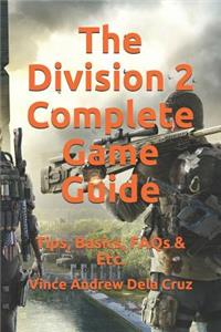 The Division 2 Complete Game Guide