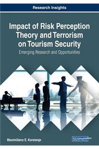 Impact of Risk Perception Theory and Terrorism on Tourism Security