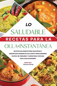 Lo saludable Recetas para la Olla Instantánea