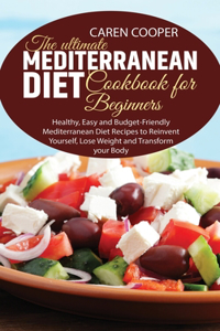 The Ultimate Mediterranean Diet Cookbook for Beginners