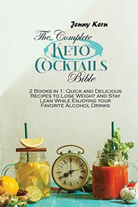 The Complete Keto Cocktails Bible