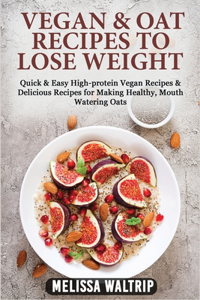 Vegan & Oat Recipes to Lose Weight