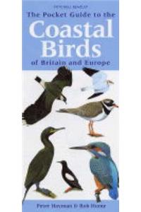 The Pocket Guide to the Coastal Birds of Britain and Europe