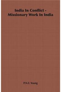 India in Conflict - Missionary Work in India