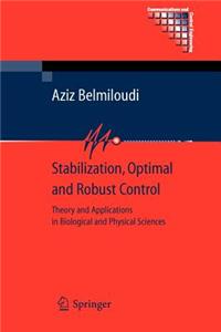 Stabilization, Optimal and Robust Control