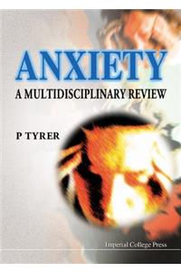 Anxiety: A Multidisciplinary Review